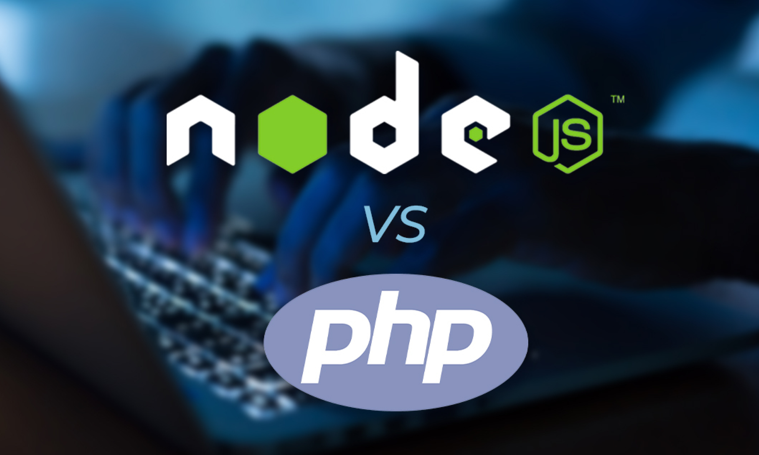 PHP Vs Node.js: Which Is Better For Your Project?